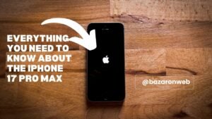 Everything You Need to Know About the iPhone 17 Pro Max
