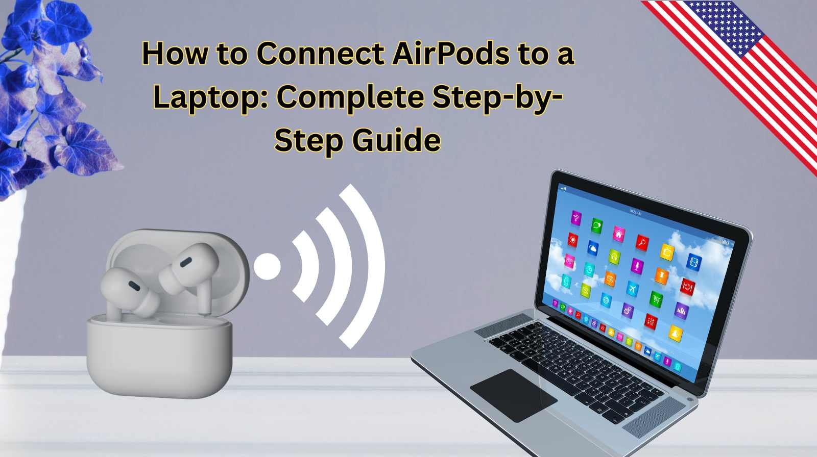 How to Connect AirPods to a Laptop Complete Step-by-Step Guide