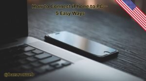 How to Connect iPhone to PC – 5 Easy Ways