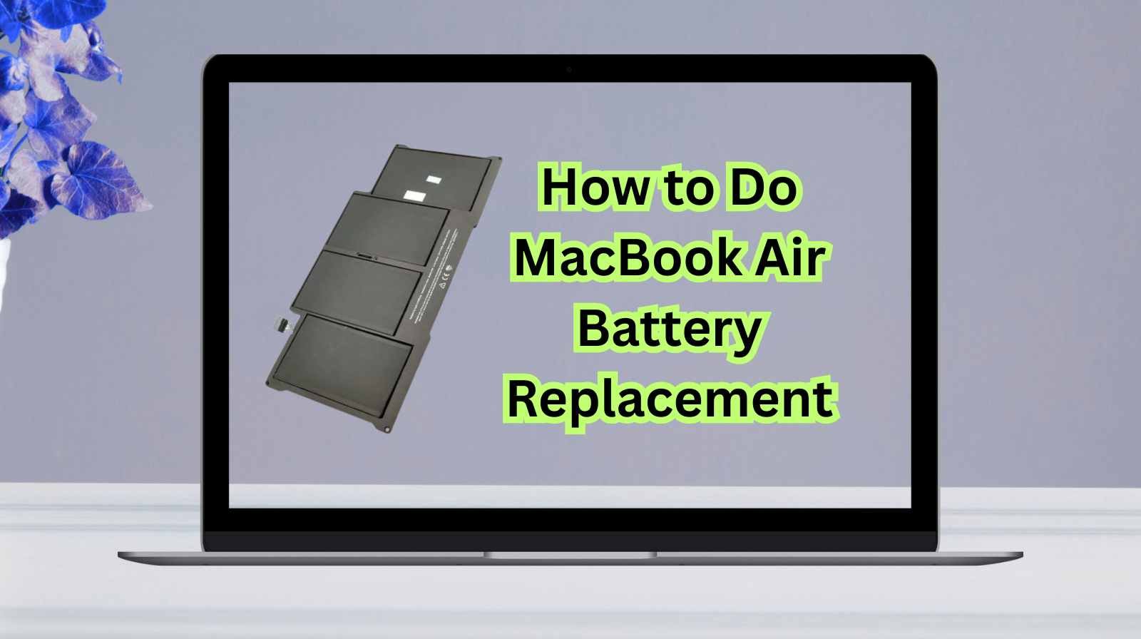 How to Do MacBook Air Battery Replacement