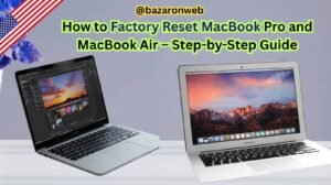 How to Factory Reset MacBook Pro and MacBook Air – Step-by-Step Guide