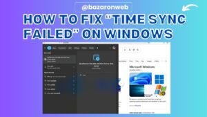 How to Fix “Time Sync Failed” on Windows