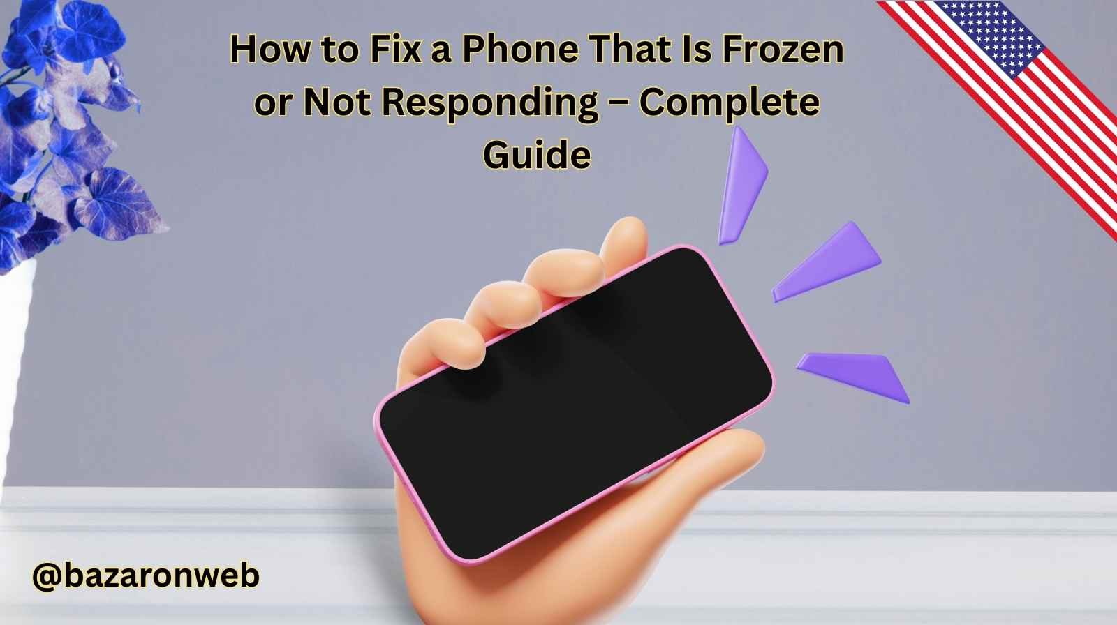 How to Fix a Phone That Is Frozen or Not Responding – Complete Guide