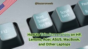 How to Take Screenshots on HP, Lenovo, Acer, ASUS, MacBook, and Other Laptops