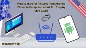 How to Transfer Pictures from Android Phone to Computer via Wi-Fi – Step by Step Guide
