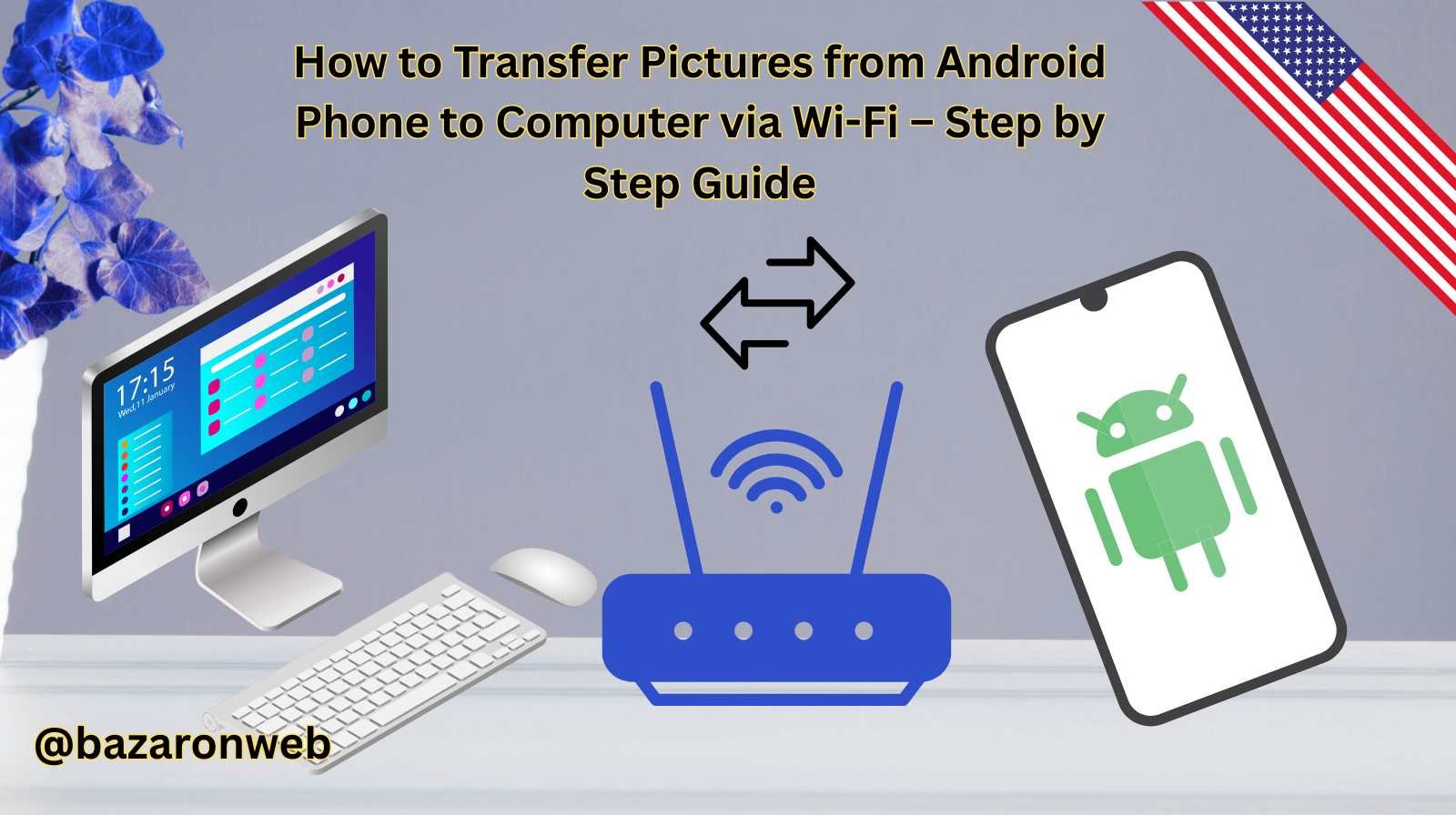 How to Transfer Pictures from Android Phone to Computer via Wi-Fi – Step by Step Guide