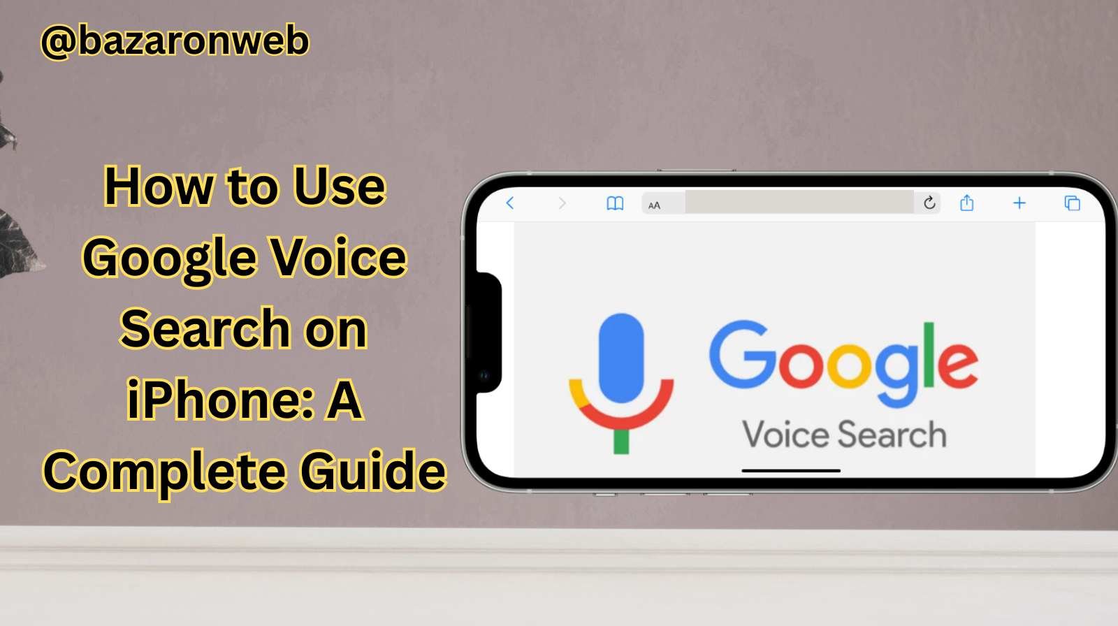 How to Use Google Voice Search on iPhone A Complete Guide