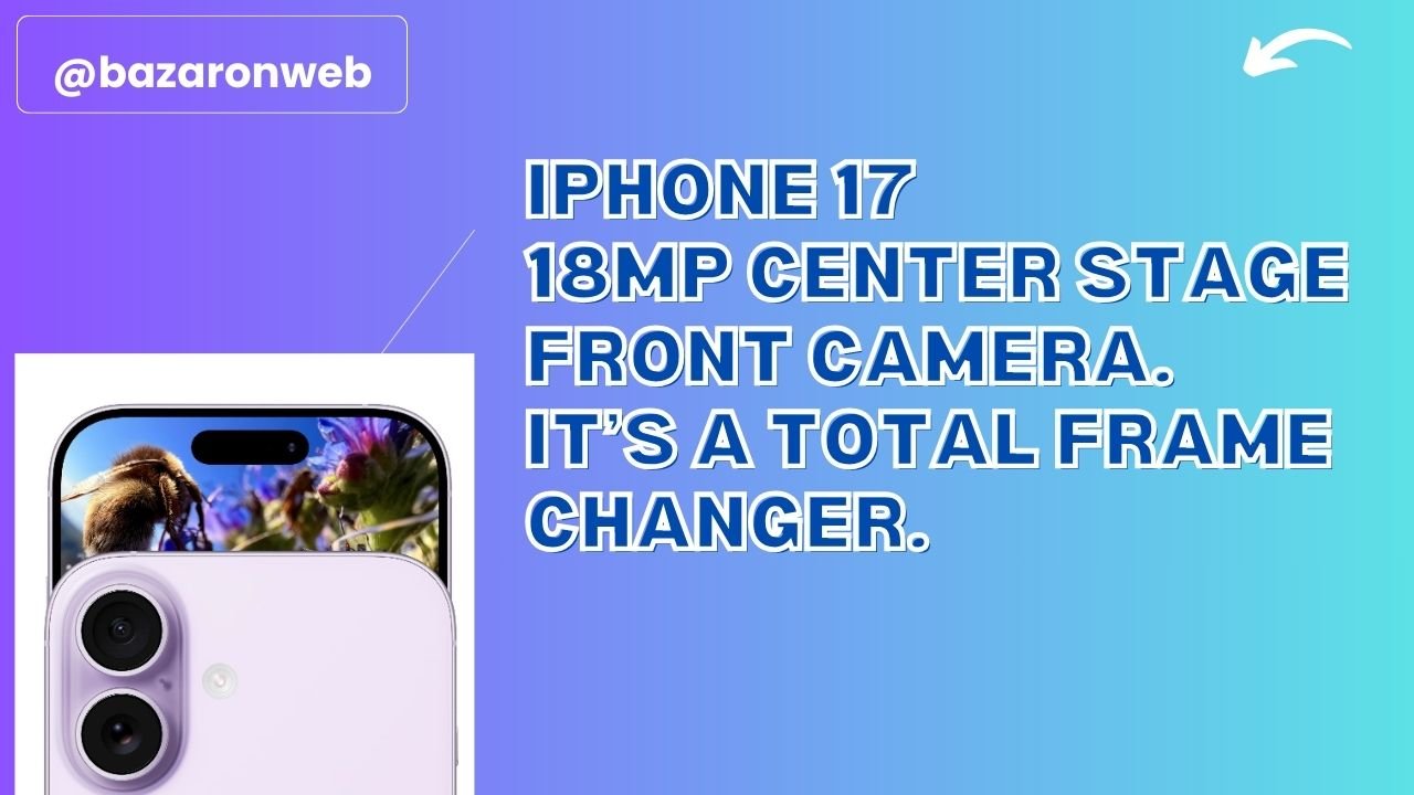 iPhone 17 Center Stage Front Camera Selfies, Group Shots & AI Magic