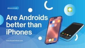 Are Androids better than iPhones