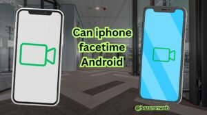 Can iphone facetime Android