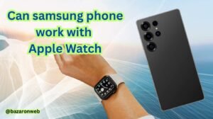 Can samsung phone work with Apple Watch?