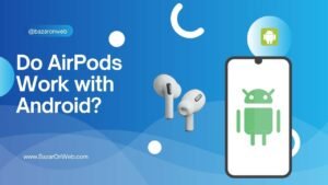 Do AirPods Work with Android
