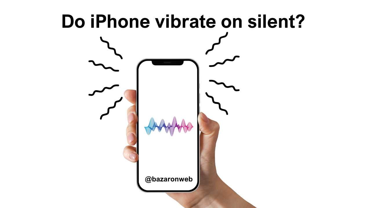 Do iPhone vibrate on silent
