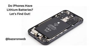 Do iPhones Have Lithium Batteries Let’s Find Out!