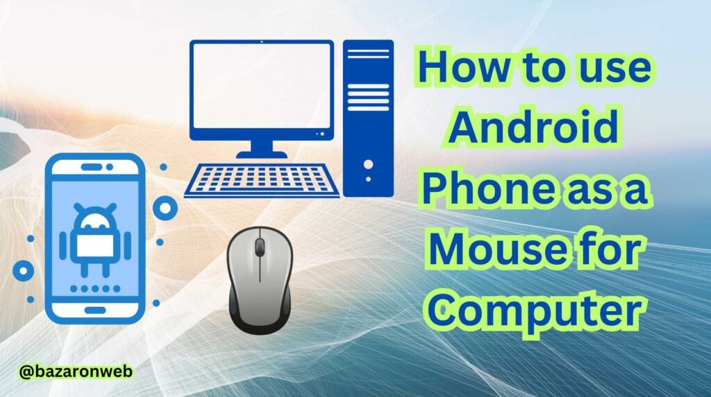 How to use Android Phone as a Mouse for Computer - BazarOnWeb
