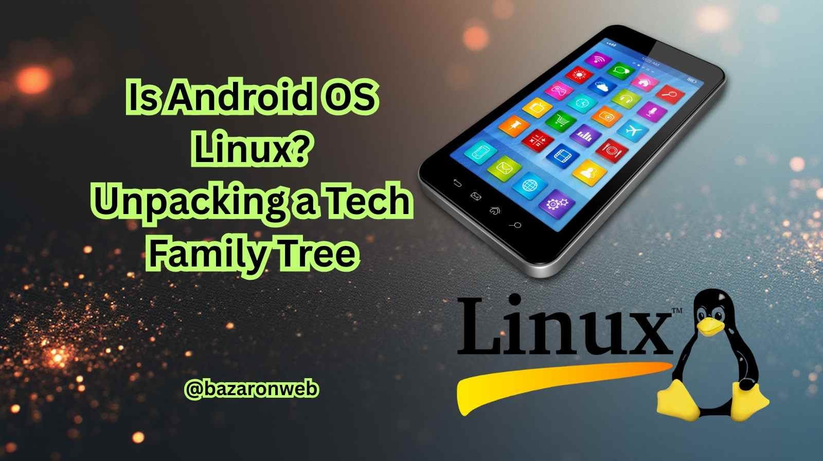 Is Android OS Linux Unpacking a Tech Family Tree-min