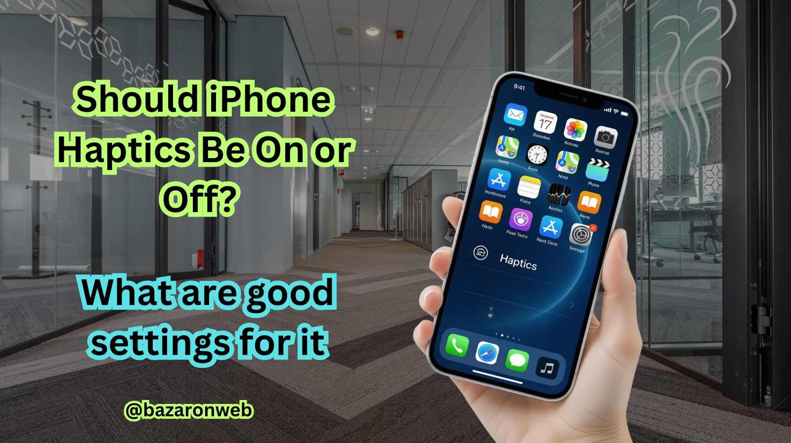 Should iPhone Haptics Be On or Off - What are good settings for it