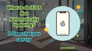 What to do if iOS Not Automatically Updating 5 Fixes that you can try