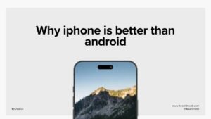 Why iphone is better than android