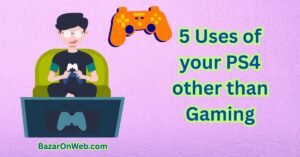 5 Uses of your PS4 other than Gaming