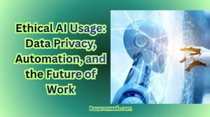 Ethical AI Usage Data Privacy, Automation, and the Future of Work