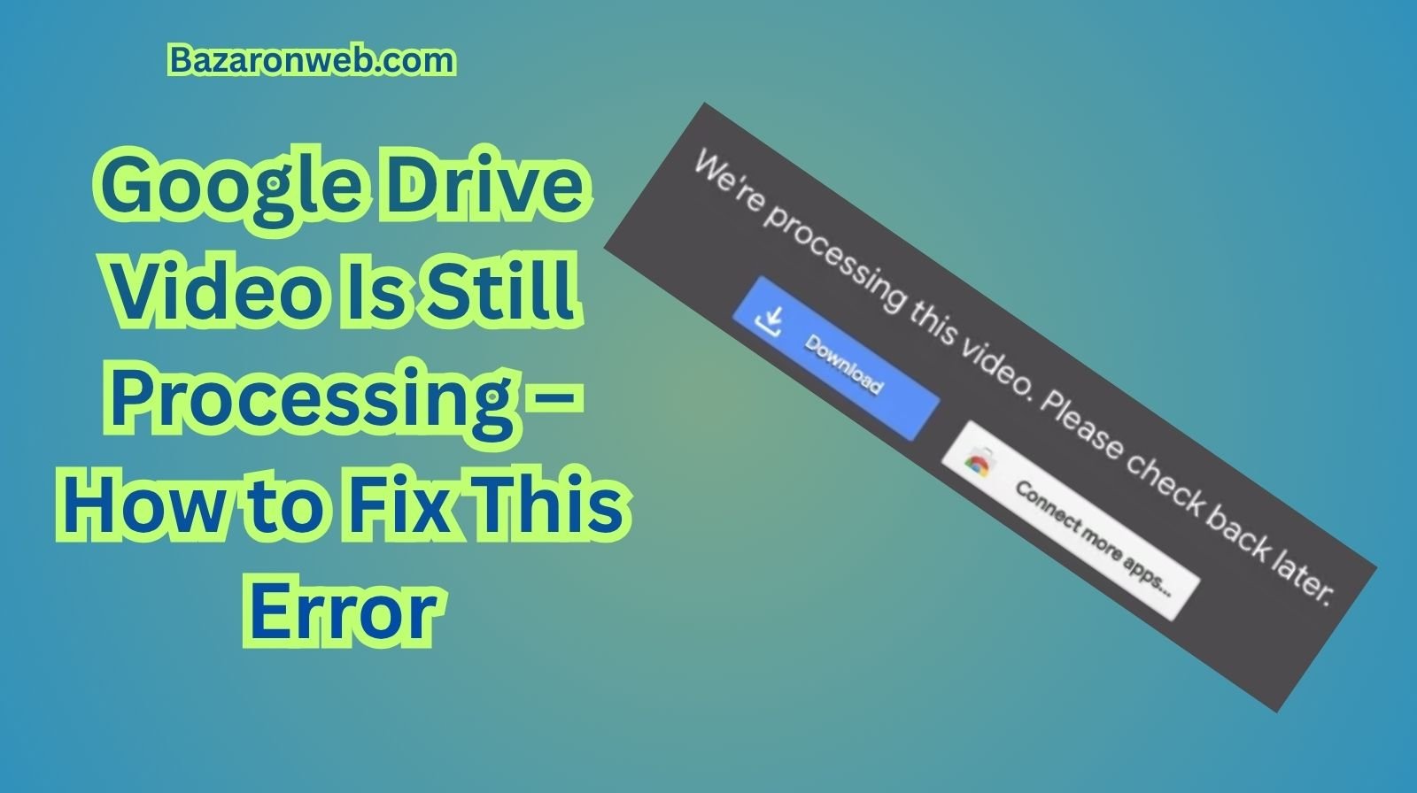 Google Drive Video Is Still Processing – How to Fix This Error
