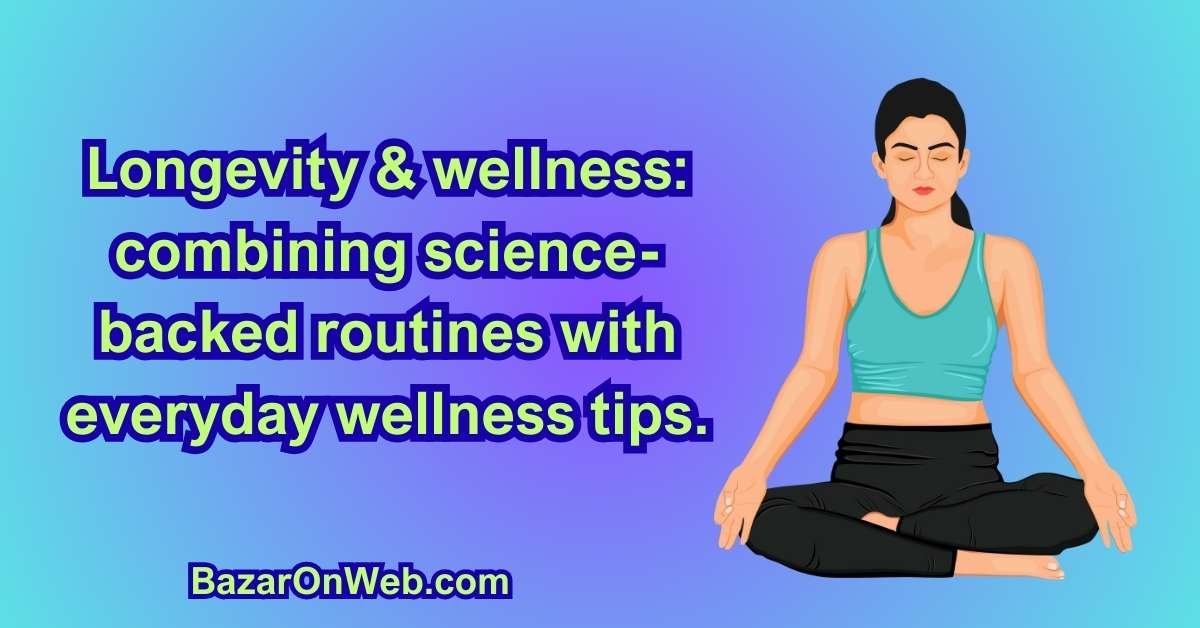 Longevity & wellness combining science-backed routines with everyday wellness tips.