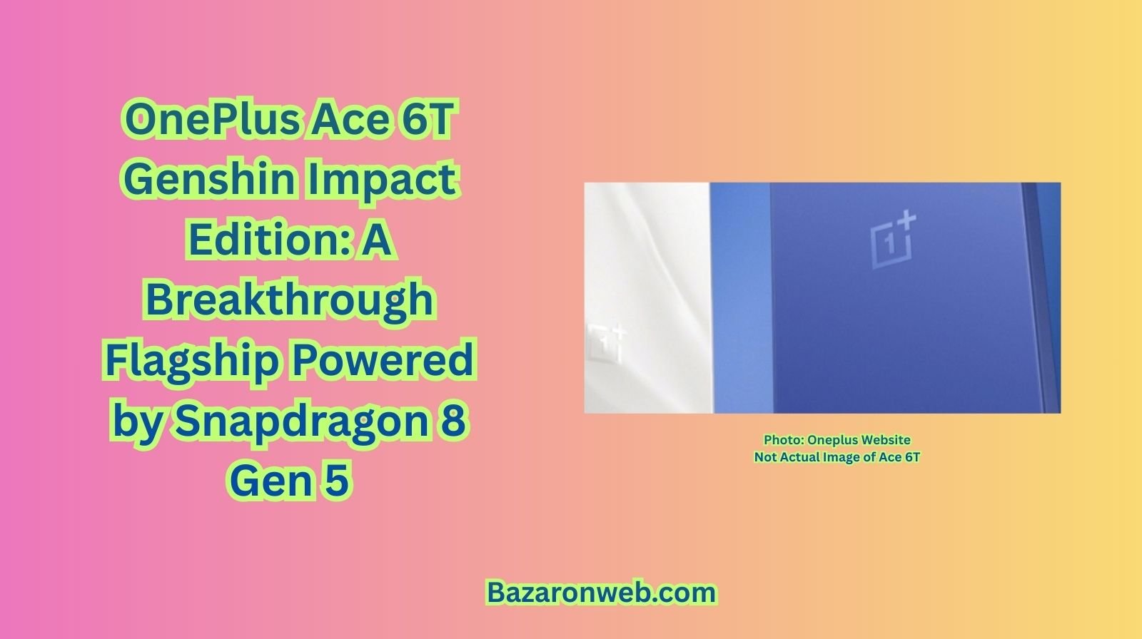 OnePlus Ace 6T Genshin Impact Edition A Breakthrough Flagship Powered by Snapdragon 8 Gen 5