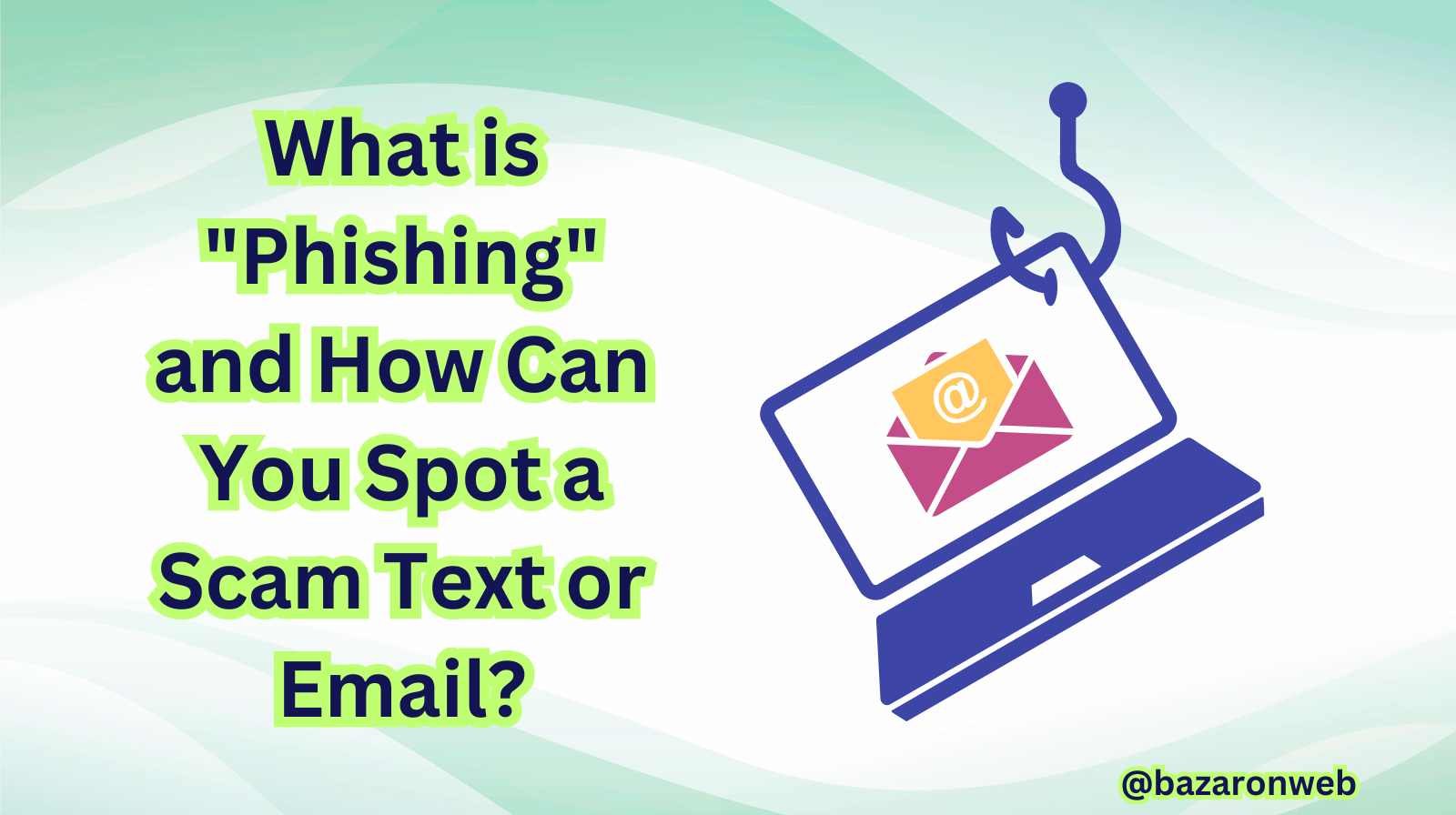 What is Phishing and How Can You Spot a Scam Text or Email