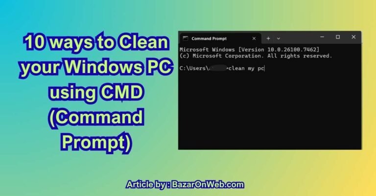 10 ways to Clean your Windows PC using CMD (Command Prompt) - BazarOnWeb