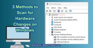 3 Methods to Scan for Hardware Changes on Windows