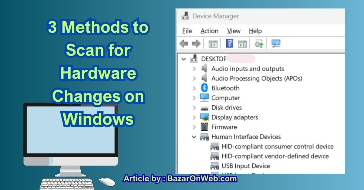 3 Methods to Scan for Hardware Changes on Windows