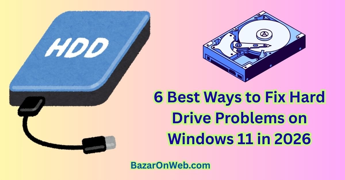 6 Best Ways to Fix Hard Drive Problems on Windows 11 in 2026
