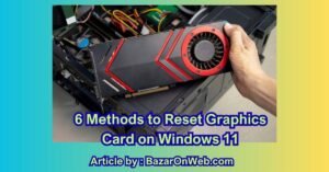 6 Methods to Reset Graphics Card on Windows 11