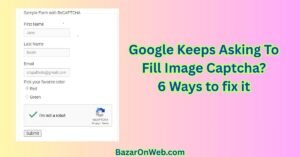 Google Keeps Asking To Fill Image Captcha 6 Ways to fix it