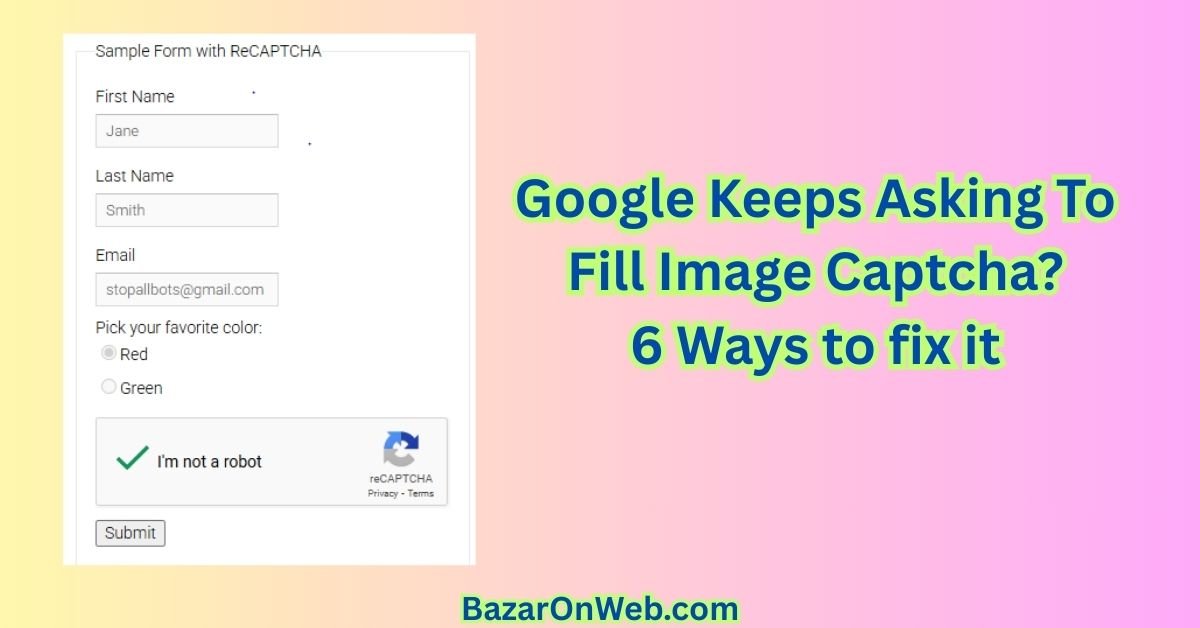 Google Keeps Asking To Fill Image Captcha 6 Ways to fix it