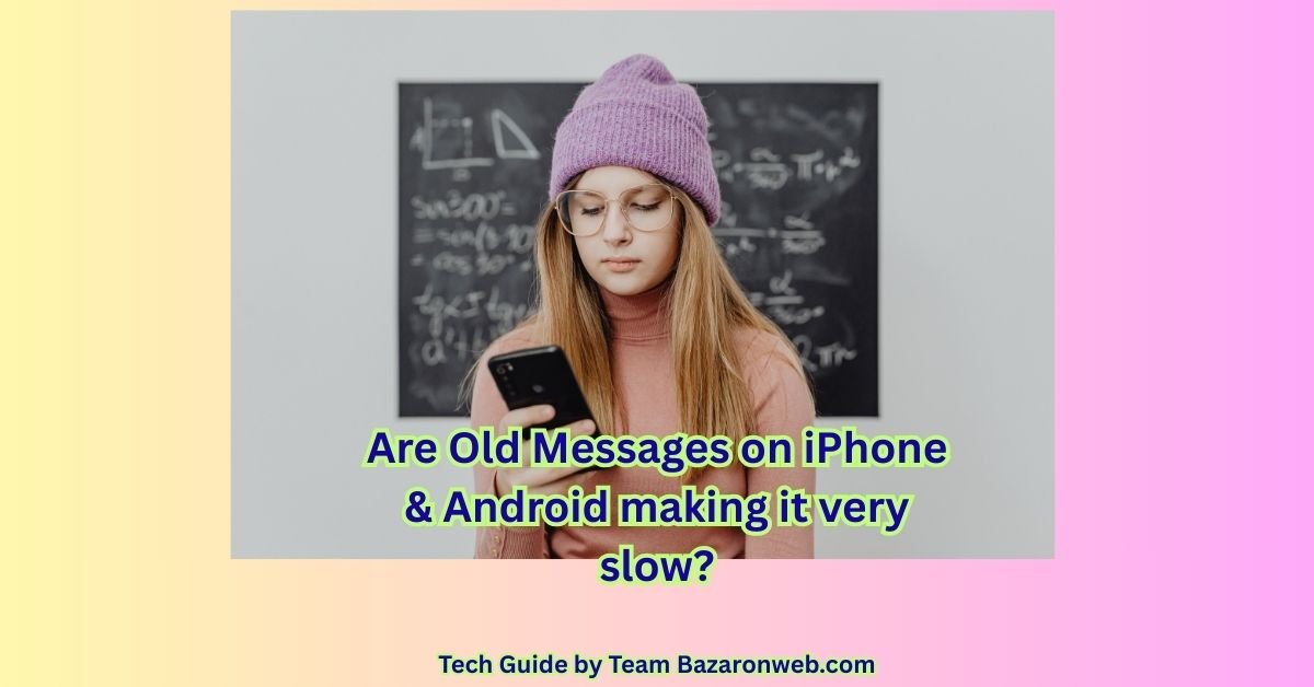 How to Clear Old Messages on iPhone & Android to Speed Up Your Phone in 2026