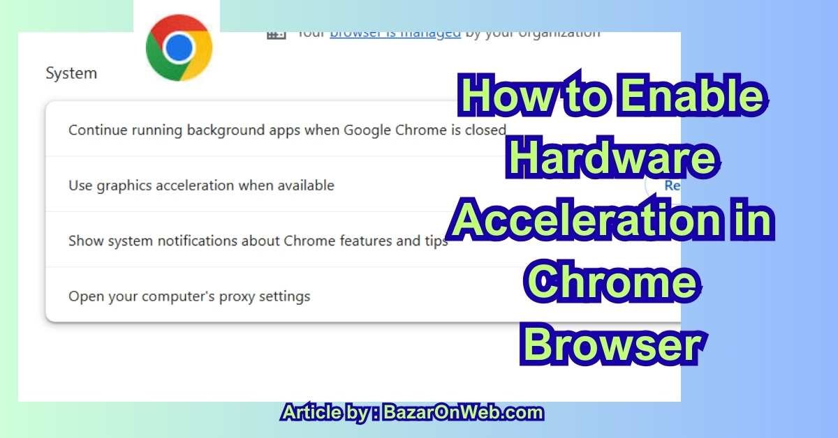How to Enable Hardware Acceleration in Chrome Browser