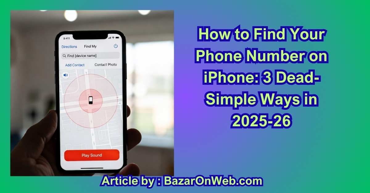 How to Find Your Phone Number on iPhone 3 Dead-Simple Ways in 2025-26