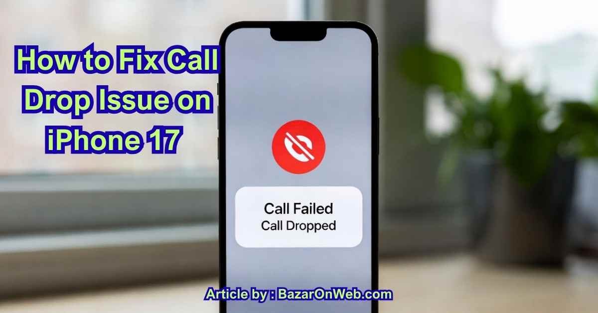 How to Fix Call Drop Issue on iPhone 17