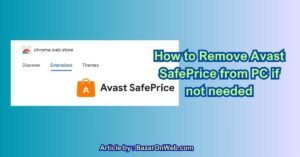 How to Remove Avast SafePrice from PC if not needed