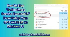 How to Stop “Antimalware Service Executable” From Eating Your CPU and RAM on Windows 11