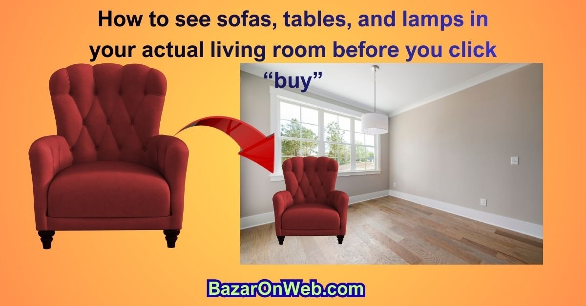 How to see sofas, tables, and lamps in your actual living room before you click buy