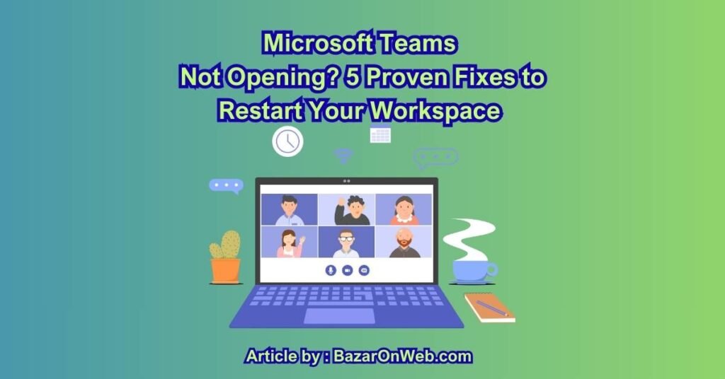 Microsoft Teams Not Opening 5 Proven Fixes to Restart Your Workspace ...