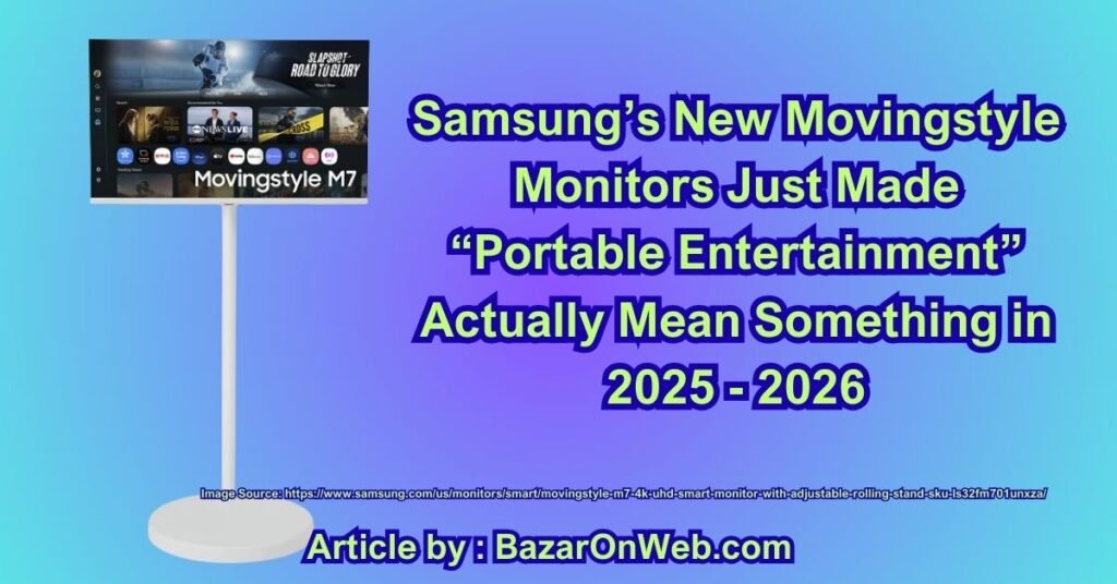 Moving Computer Monitors Samsung’s New Movingstyle Monitors Just Made “Portable Entertainment ...