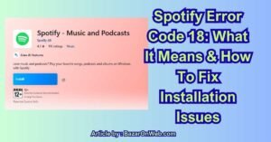 Spotify Error Code 18 What It Means & How To Fix Installation Issues