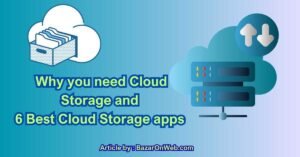 Why you need Cloud Storage and 6 Best Cloud Storage apps
