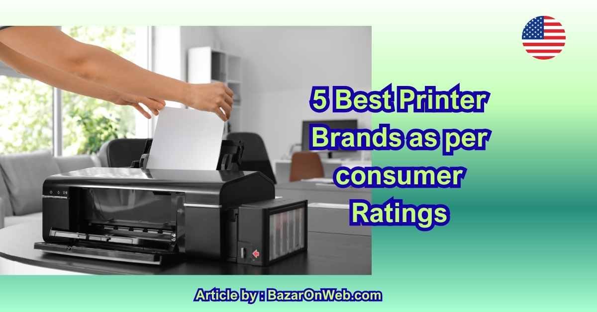 5 Best Printer Brands as per consumer Ratings