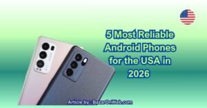 5 Most Reliable Android Phones for the USA in 2026