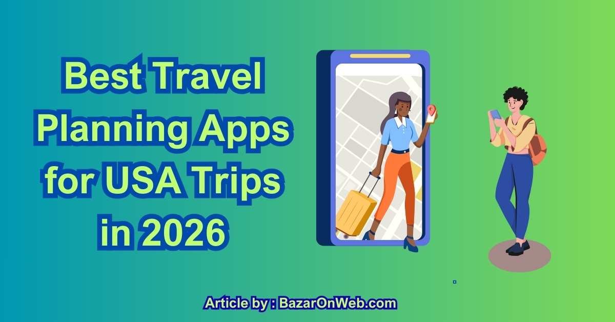 Best Travel Planning Apps for USA Trips in 2026
